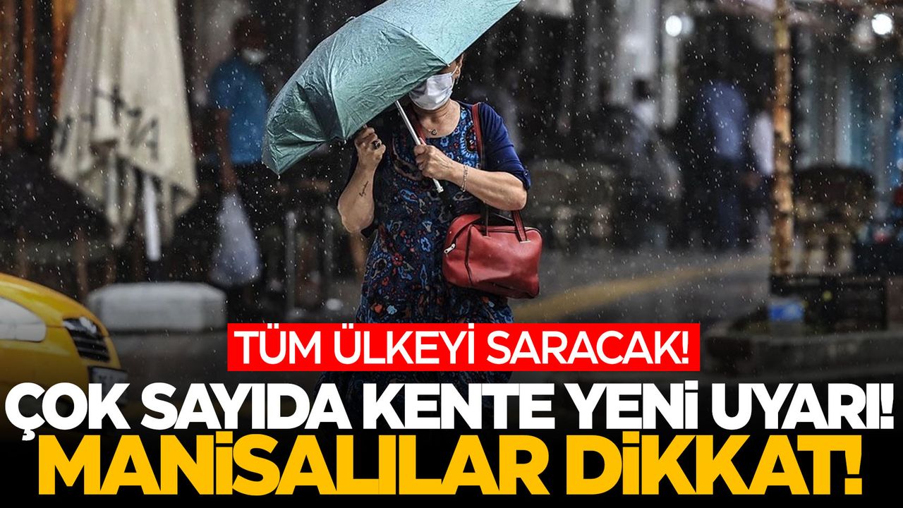 Meteorolojiden son dakika! Tüm bölgelerde son durum! Manisa'da yağış var mı?