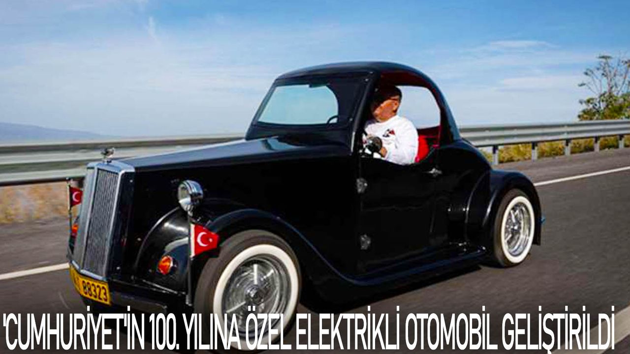Cumhuriyet'in 100. yılına özel elektrikli otomobil geliştirildi