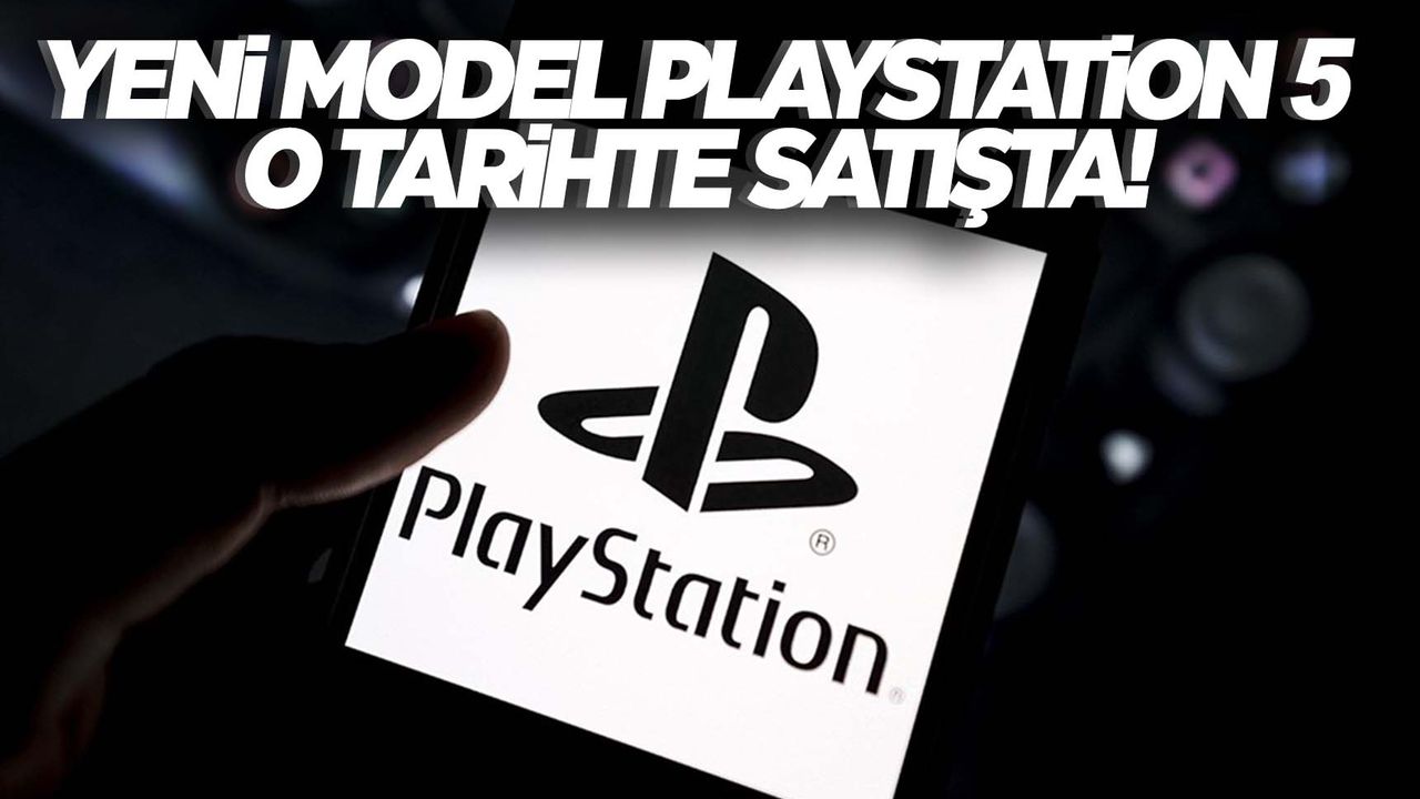Yeni model PlayStation 5'in satışa sunulacağı tarih ve fiyatı belli oldu! İşte detaylar...