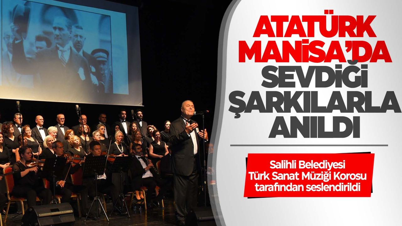 Atatürk Manisa'da en sevdiği şarkılarla anıldı