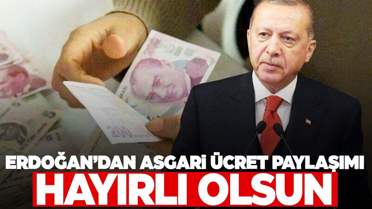 Cumhurbaşkanı Erdoğan'dan “yeni asgari ücret” paylaşımı