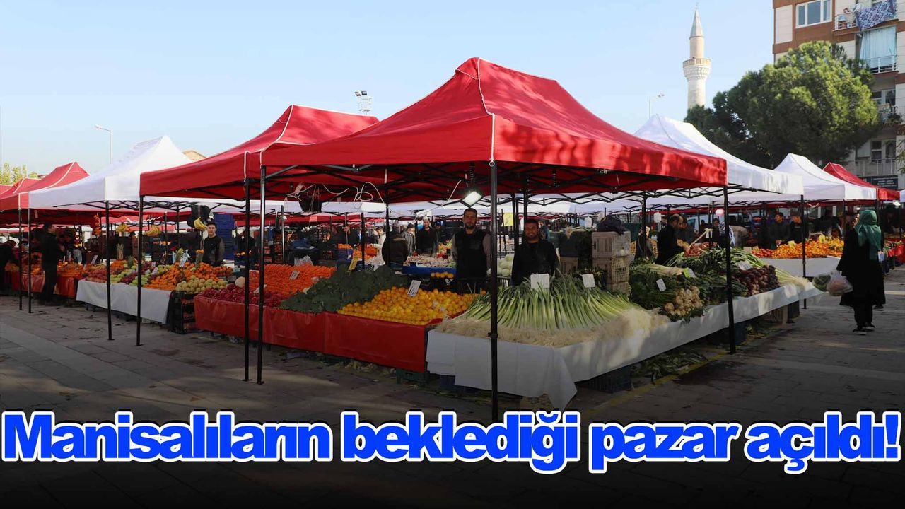 Manisa ‘Salı Pazarı’ açıldı