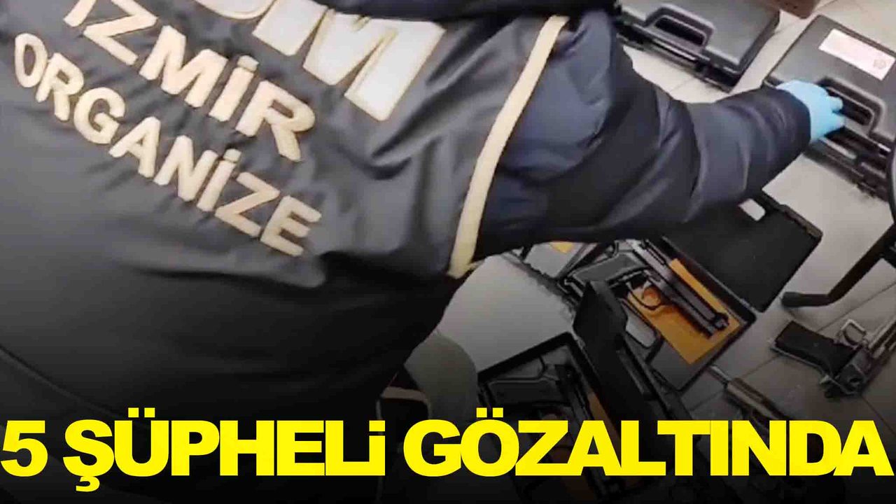 İzmir’de silah tacirlerine geçit yok… 5 şüpheli gözaltında