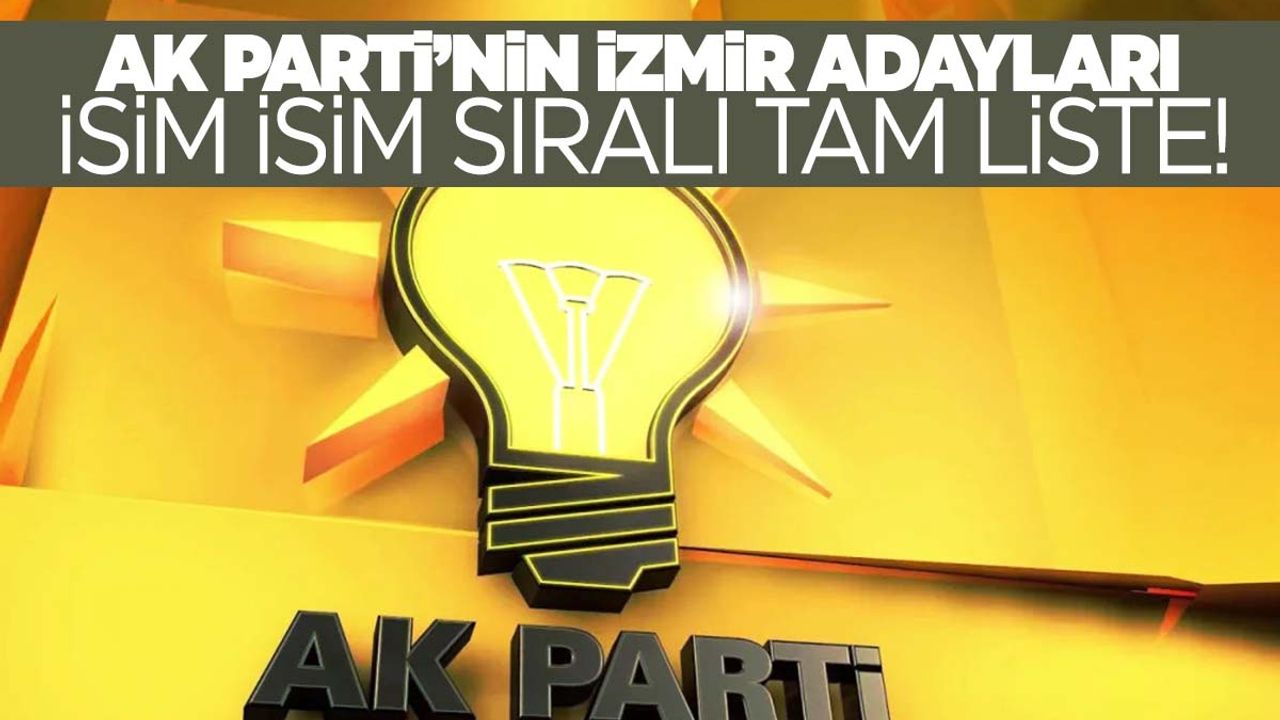 AK Parti’nin İzmir ilçe belediye başkan adayları açıklandı… İşte tam liste!