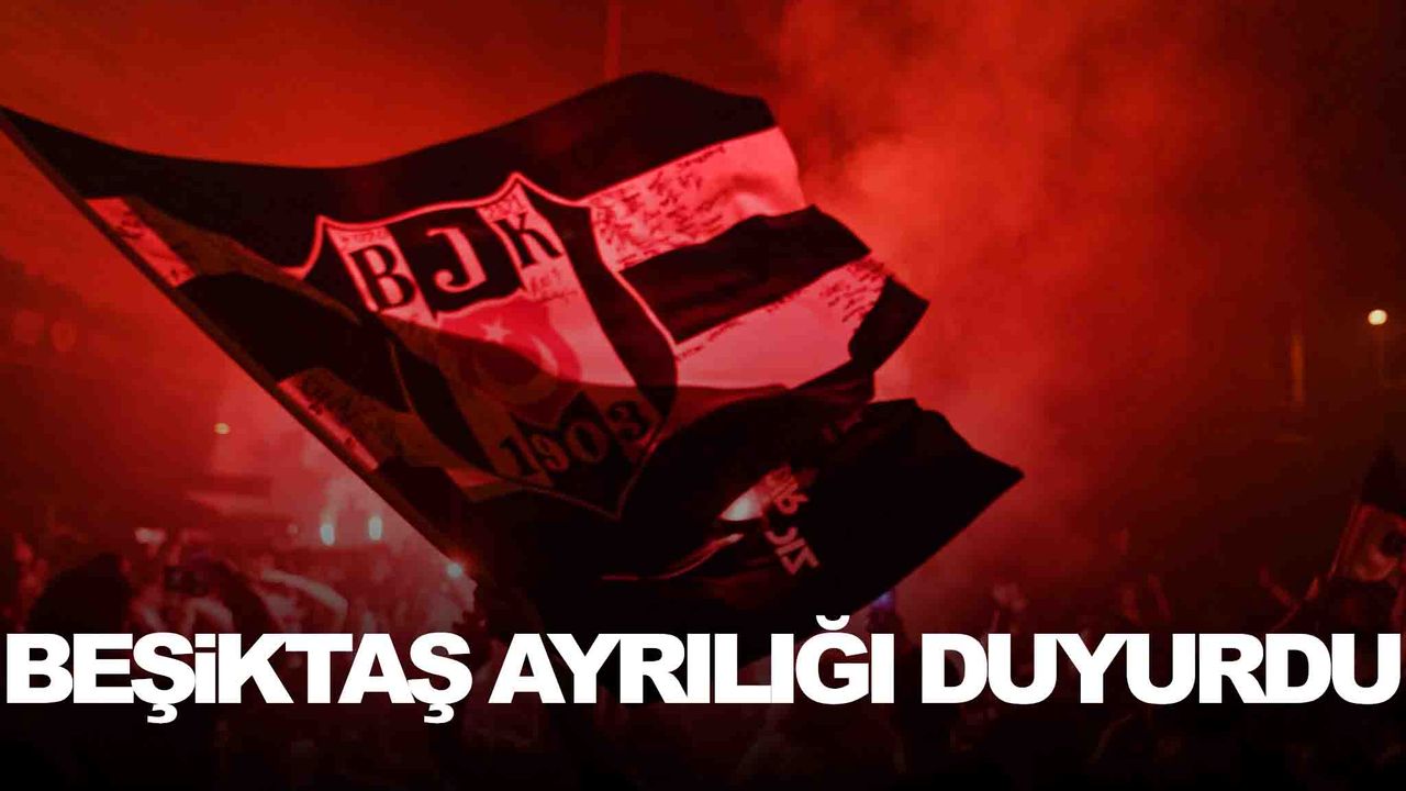 Beşiktaş ayrılığı duyurdu… İşte yeni takımı!