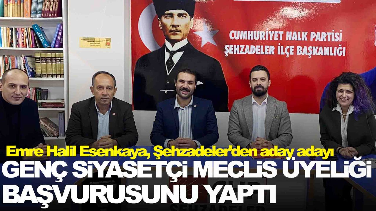 Emre Halil Esenkaya CHP’den meclis üyeliği için aday adayı oldu