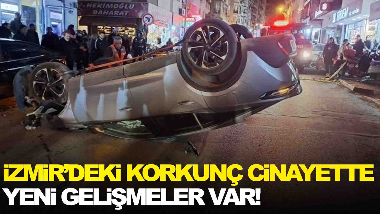 İzmir’deki cinayette flaş gelişme! Gözaltı sayısı 4 oldu!