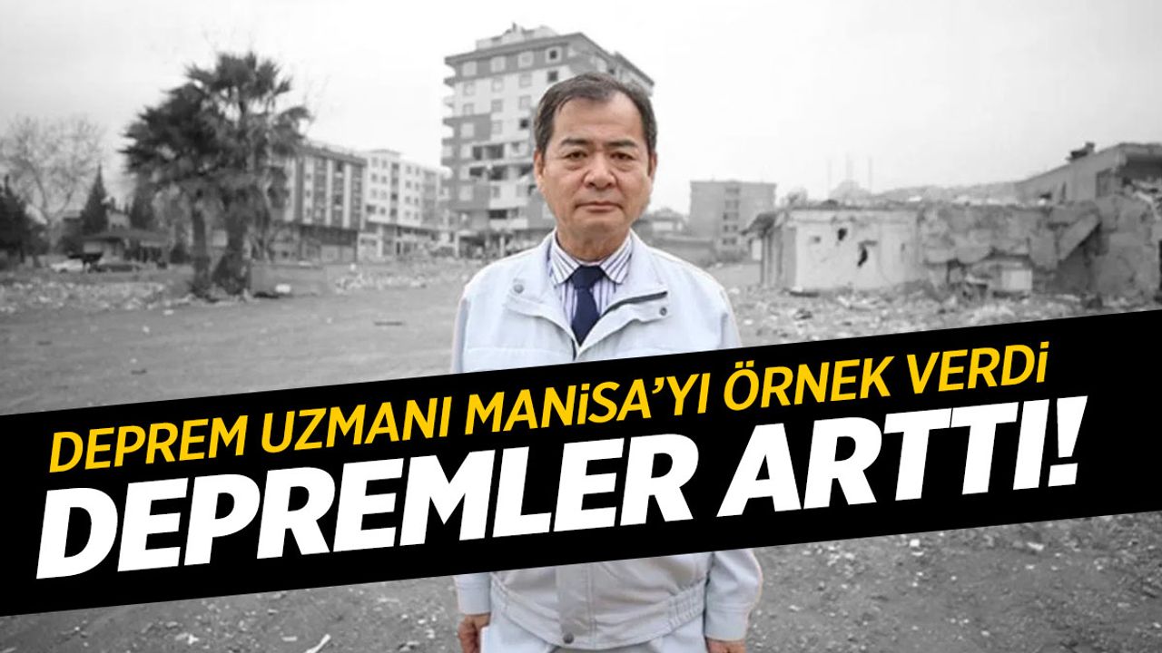 Japon deprem uzmanı Yoshinori Moriwaki'den İzmir ve Manisa örneği