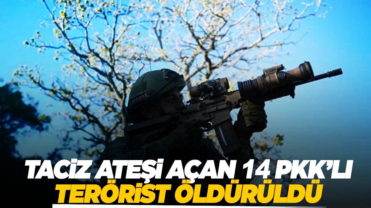 MSB duyurdu: Taciz ateşi açan 14 PKK’lı terörist öldürüldü!