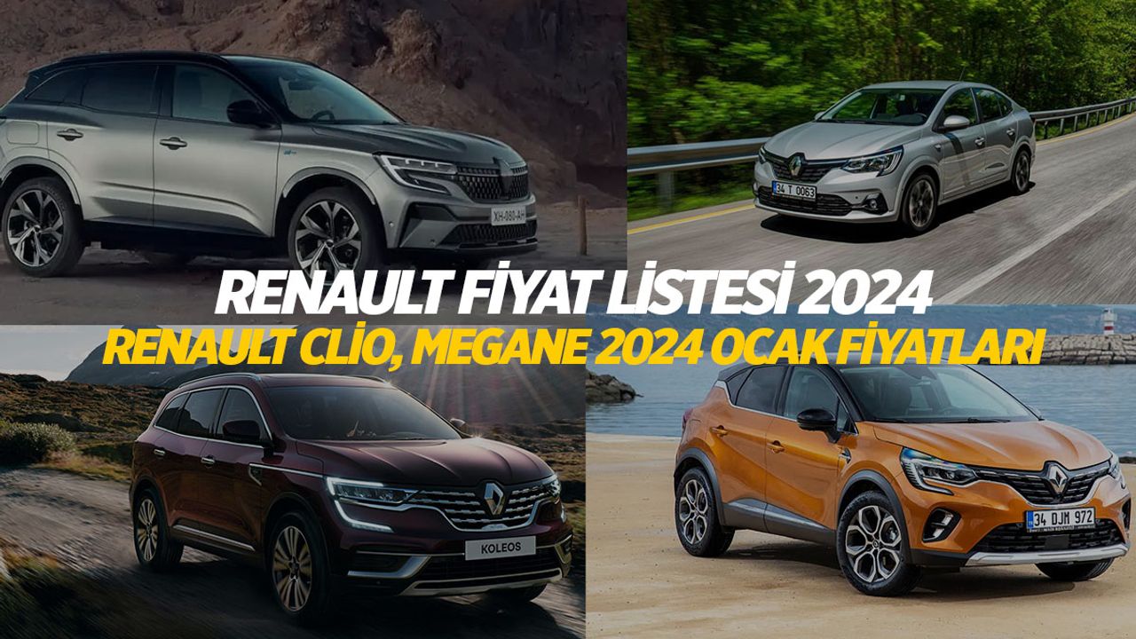 Renault Fiyat Listesi 2024 | Clio-Megane 2024 Ocak Fiyatları
