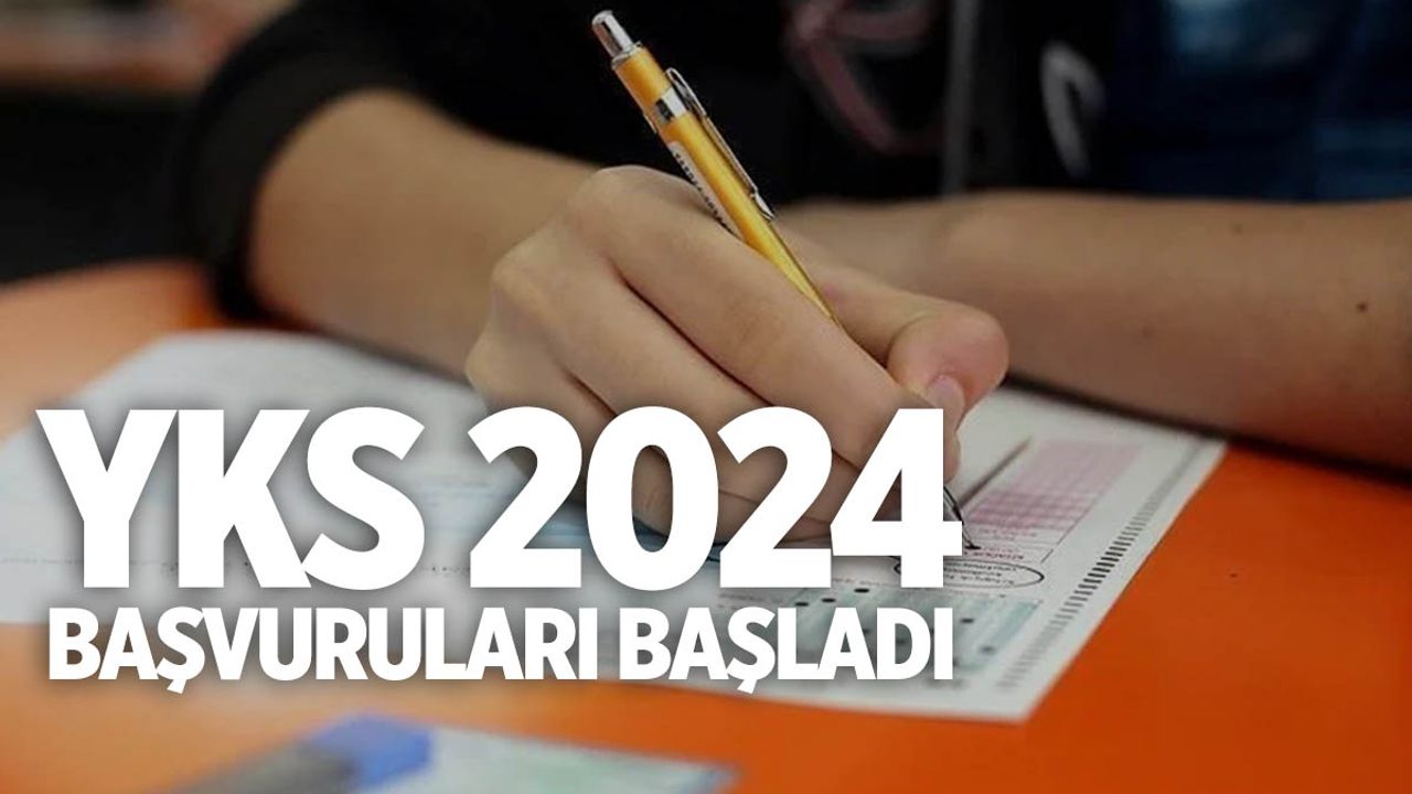 YKS 2024 Başvuruları Başladı YKS Başvuru Ücreti Ne Kadar? YKS Başvuru