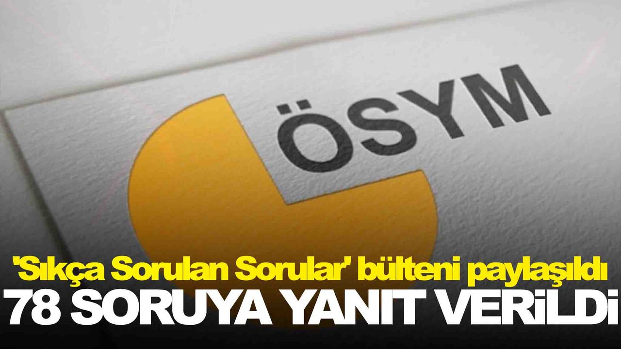 ÖSYMden Sıkça sorulan sorular paylaşımı Manisa Kulis Haber