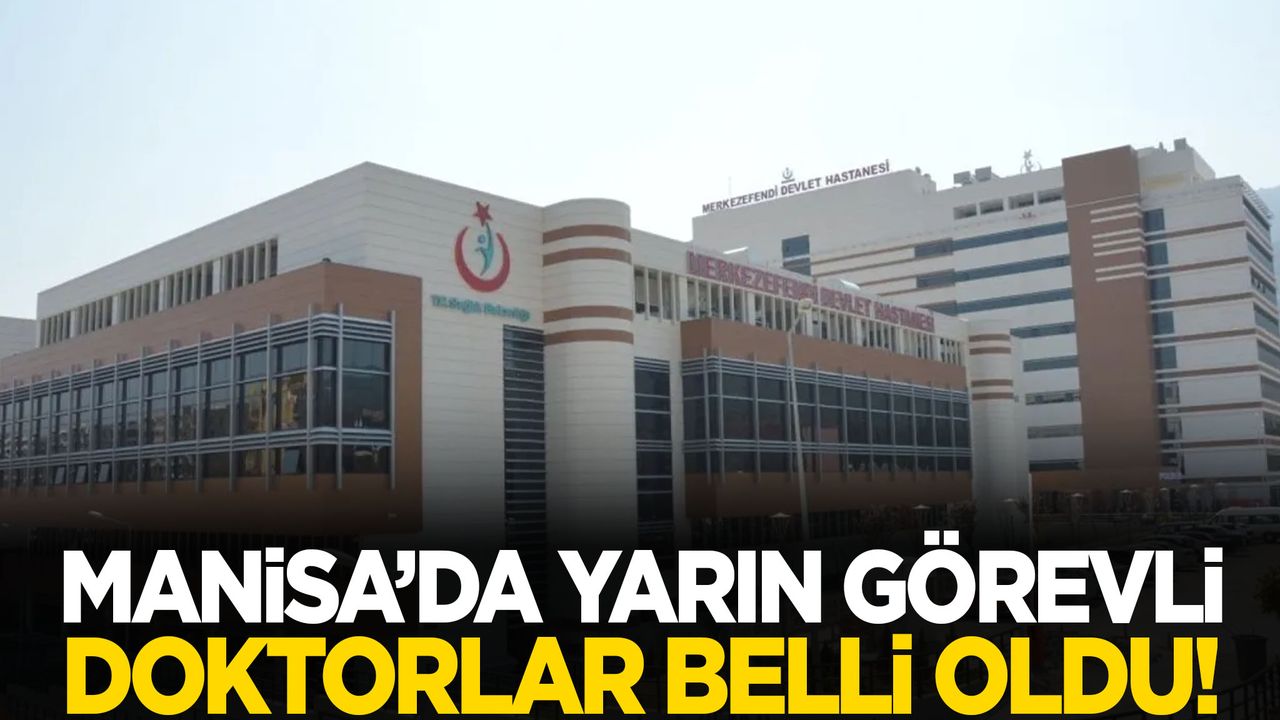 Manisa’da 27 Eylül Cuma günü görevli doktorlar belli oldu