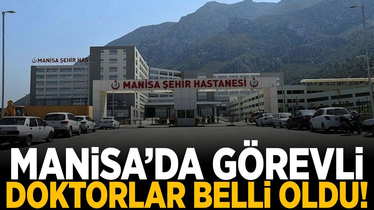 Manisa Şehir Hastanesi ve Merkez Efendi Devlet Hastanesi: 1 Kasım 2024 Cuma Görevli Doktorlar