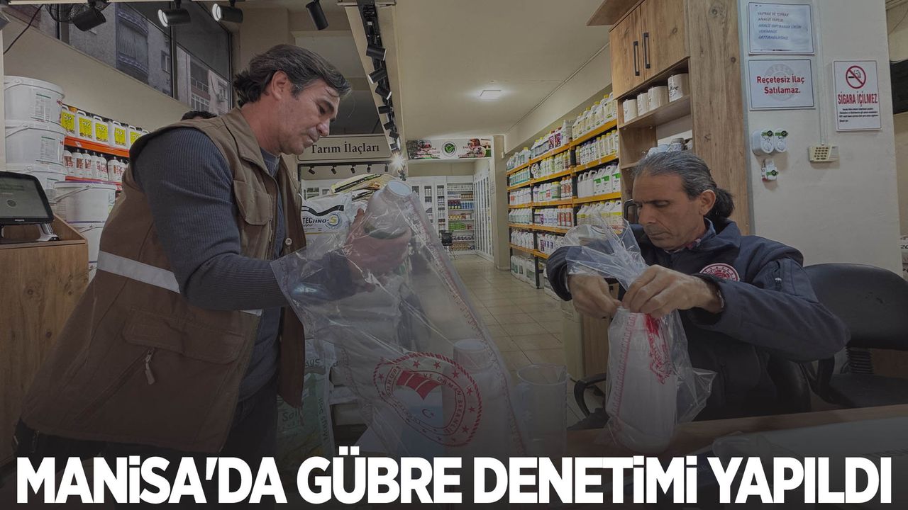 Manisa'da gübre sezonu öncesi yoğun denetim