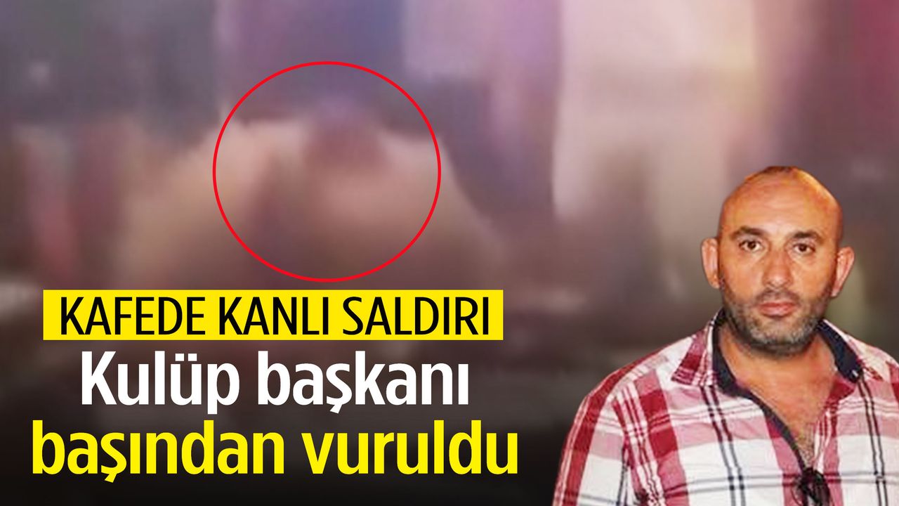 Kulüp başkanı başından vurularak öldürüldü!