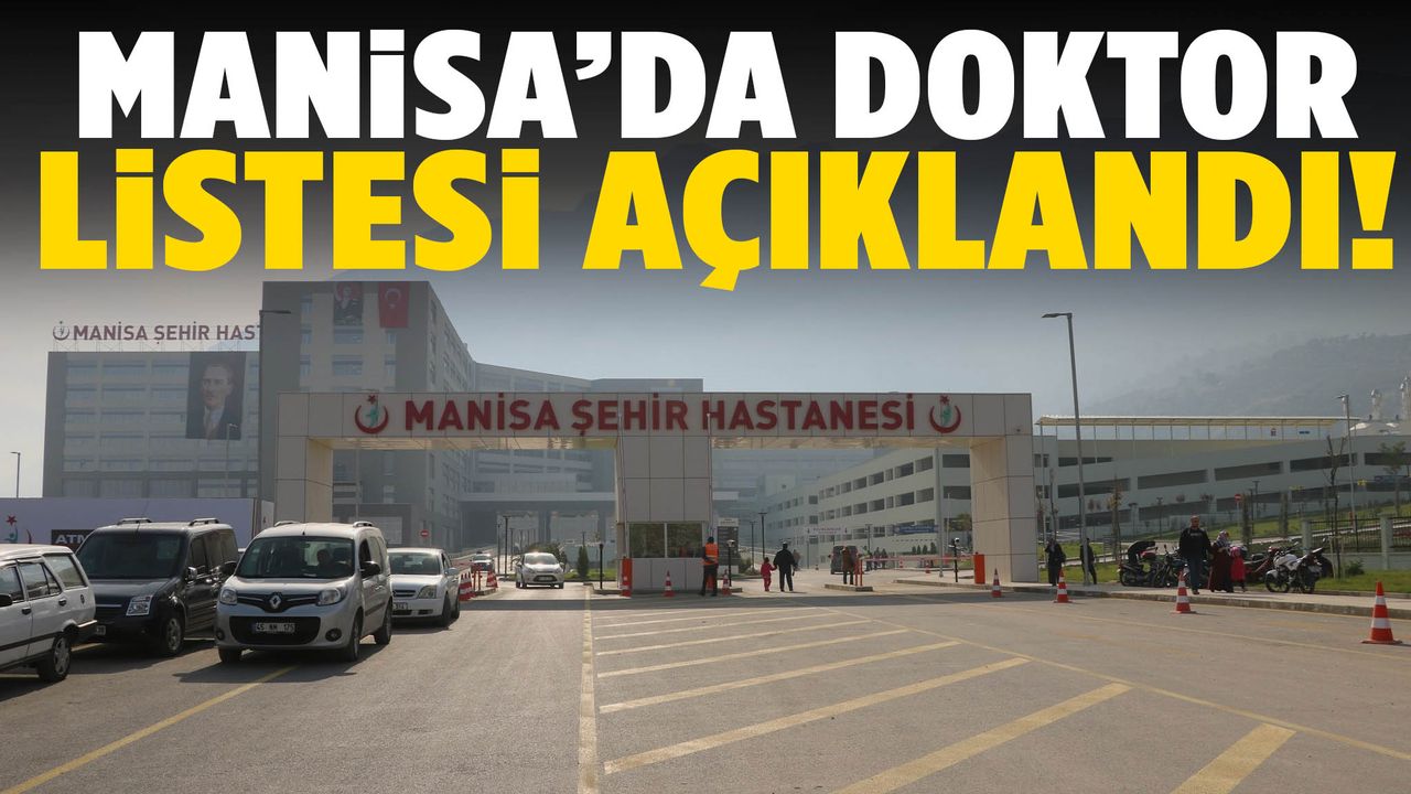 Manisa’da Pazartesi günü doktora gidecekler için liste açıklandı!