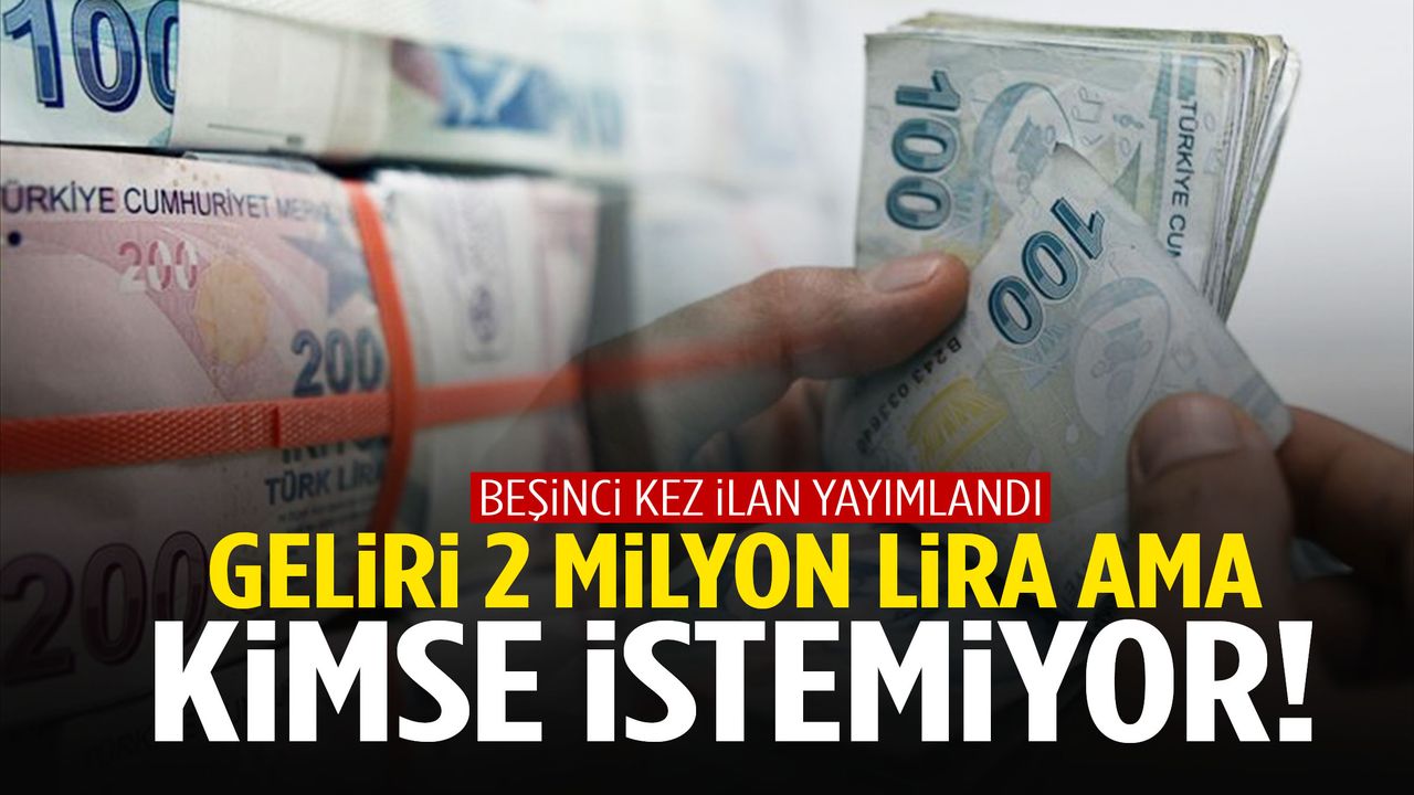 2 milyon TL geliri var! Kimse talip olmuyor… 5 kez ilana çıkıldı!