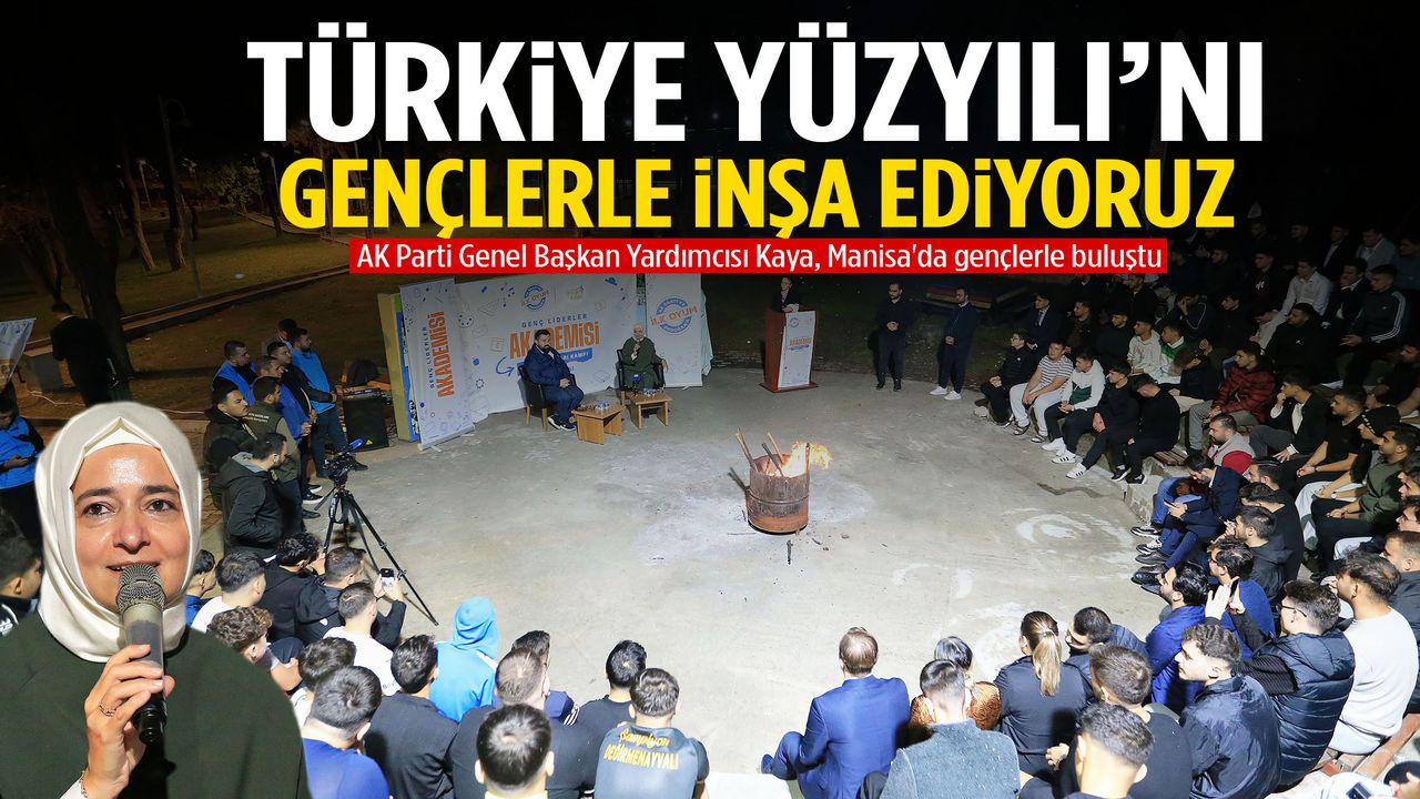 AK Parti Genel Başkan Yardımcısı Kaya Manisa’da gençlere seslendi