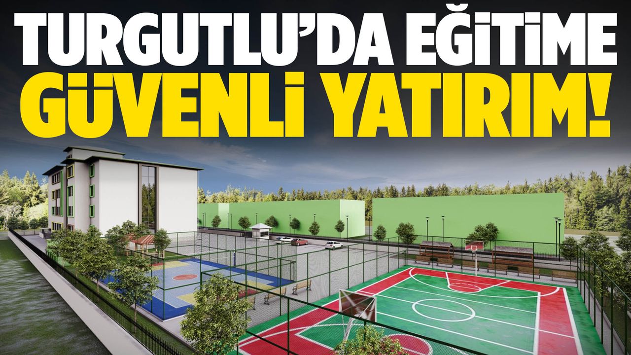 Turgutlu’da depreme dayanıklı yeni okul binası geliyor