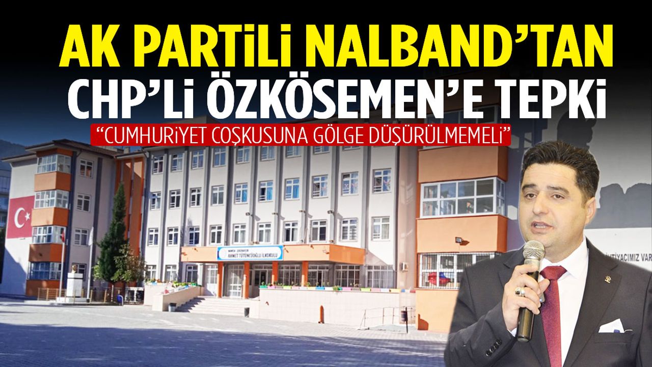 AK Partili Nalband’tan CHP’li Özkösemen’e tepki!