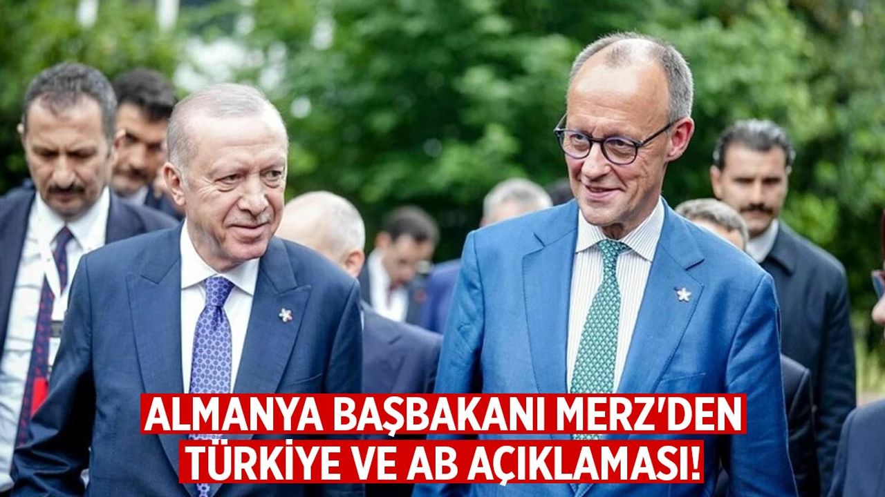 Almanya Başbakanı Merz'den Türkiye ve AB açıklaması! Şartı açıkladı...