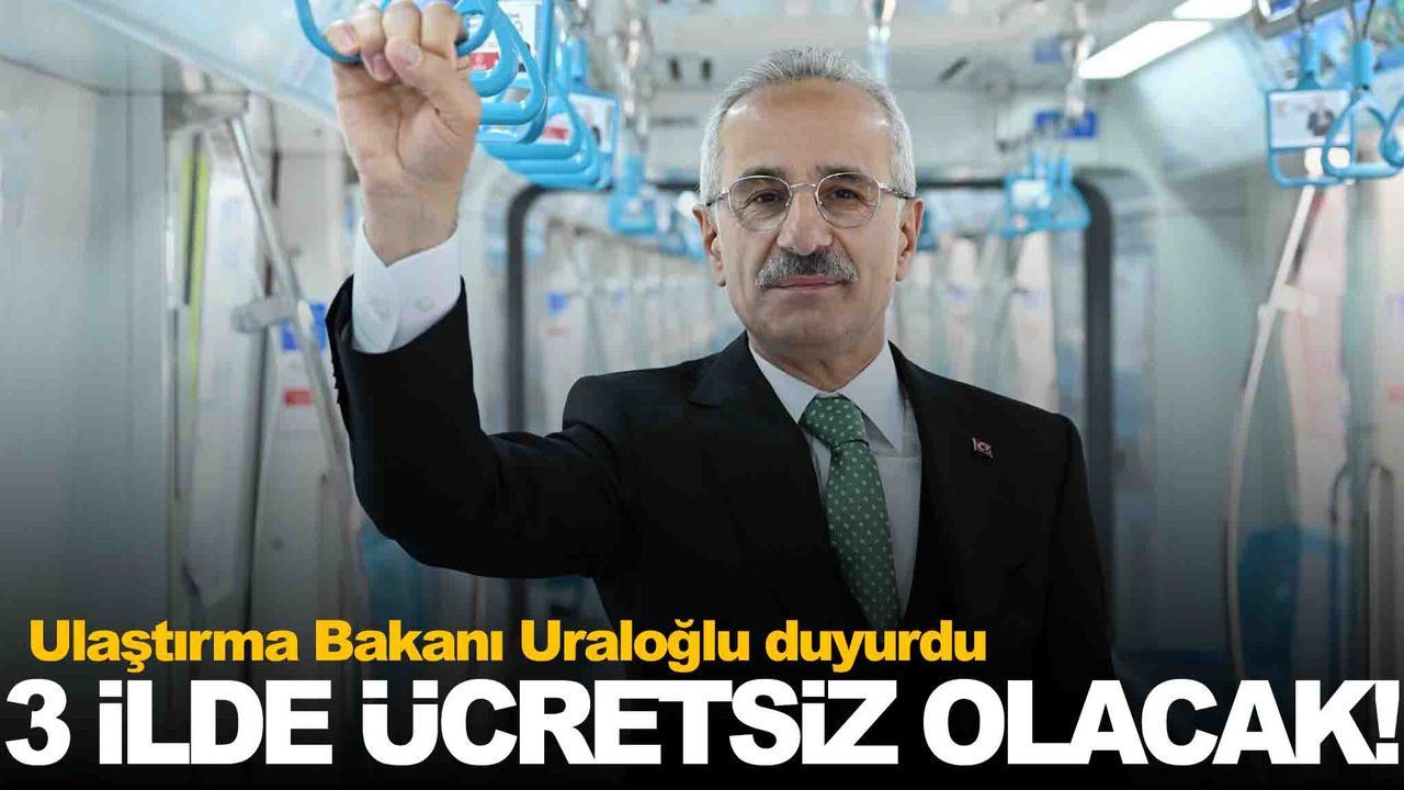 Bakan Uraloğlu duyurdu… 29 Ekim’de 3 ilde ücretsiz olacak!