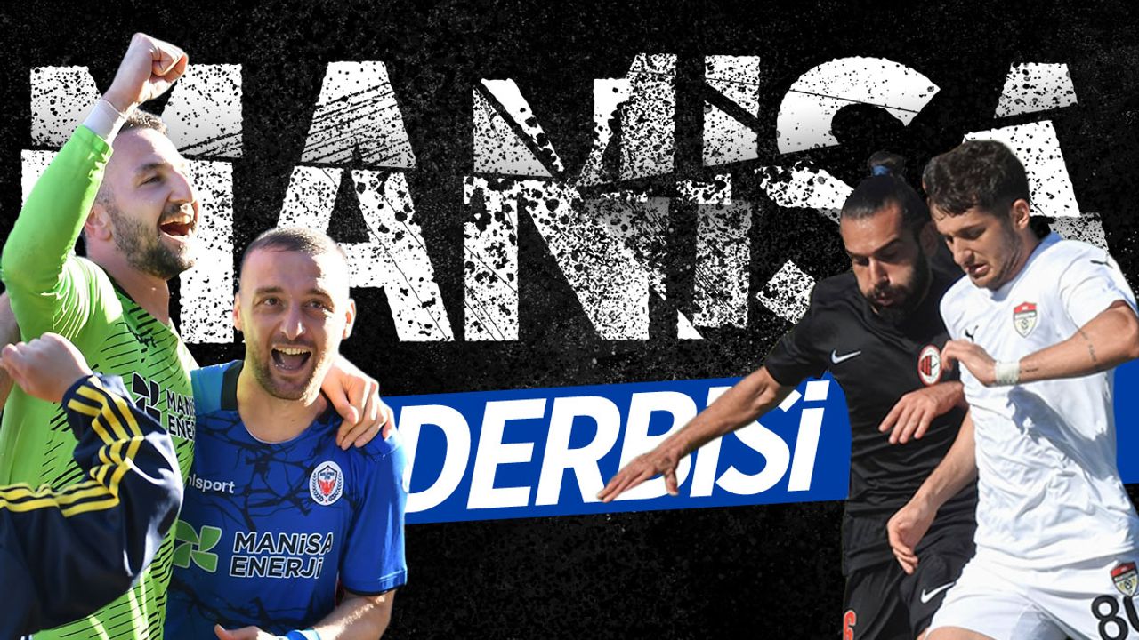 BAL'da Manisa derbisi