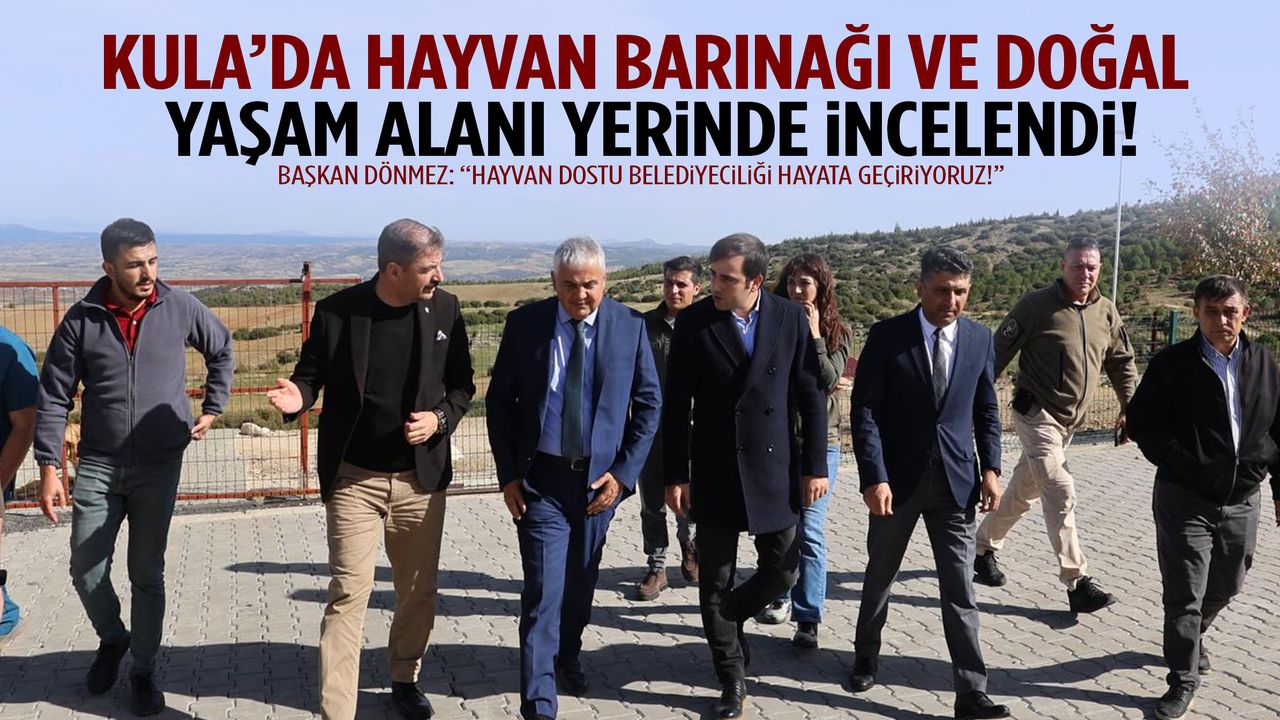 Başkan Dönmez: “Kula’da hayvan dostu belediyeciliği hayata geçiriyoruz!”