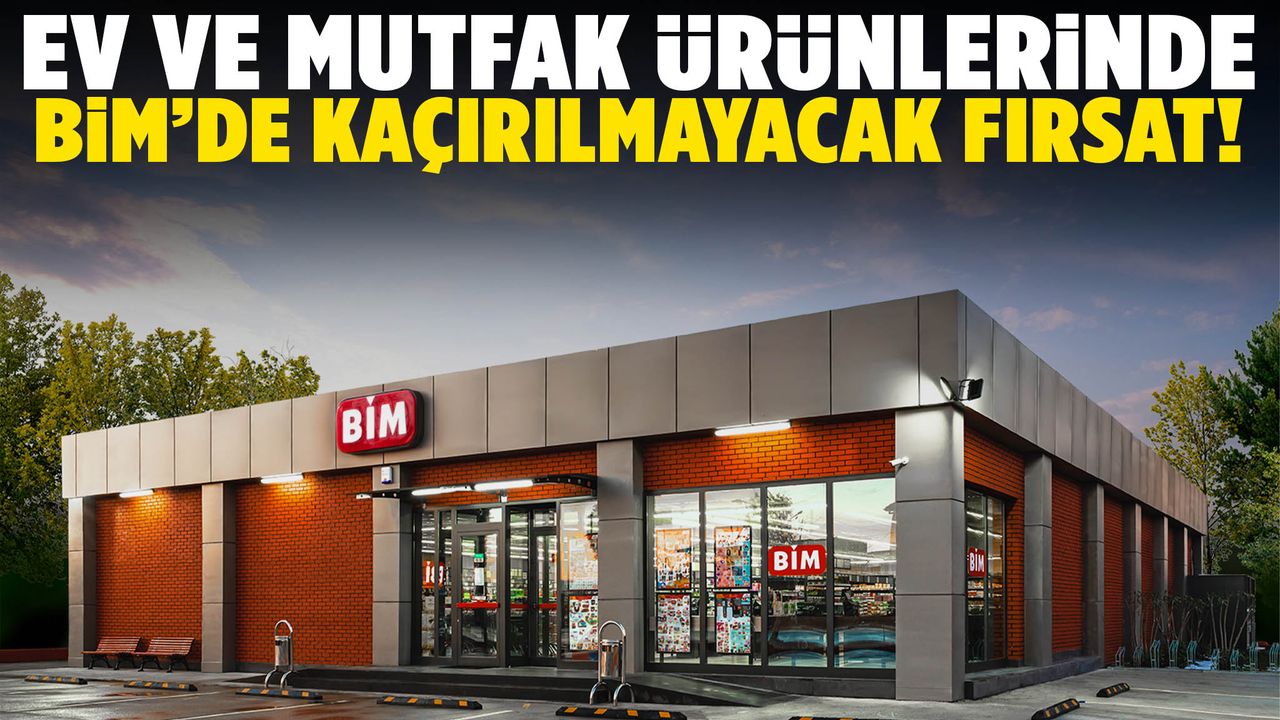 BİM’den Cuma kampanyası! Ev ve mutfak ürünlerinde büyük indirim