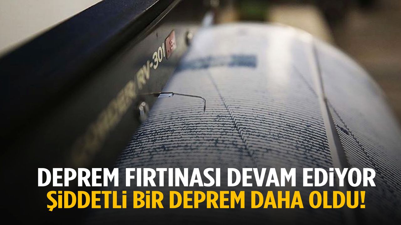 Deprem fırtınası devam ediyor! Şiddetli bir deprem daha oldu!