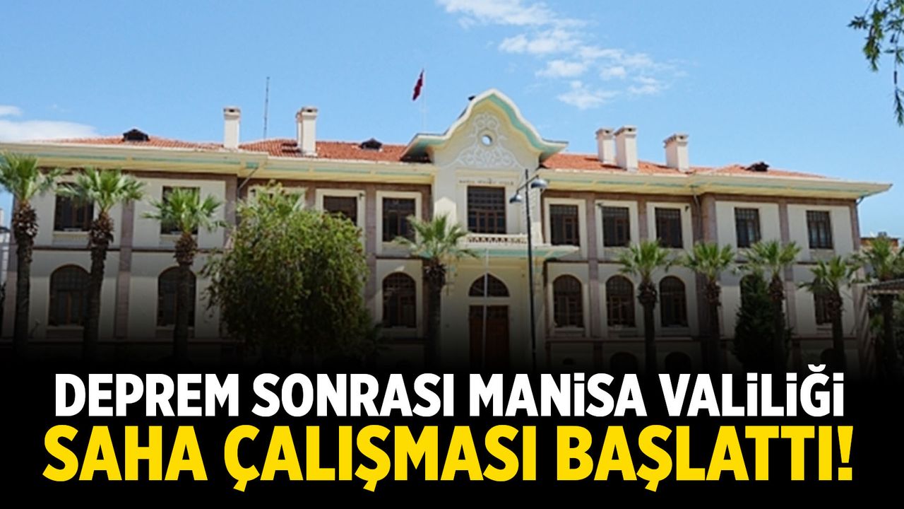Deprem sonrası Manisa'da saha çalışması başlatıldı!