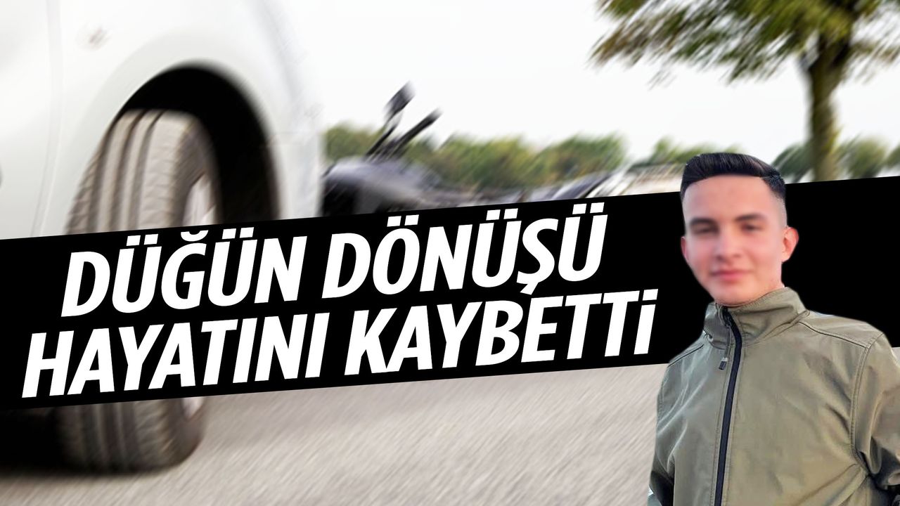 Ege’de düğün dönüşü feci kaza: Genç sürücü hayatını kaybetti