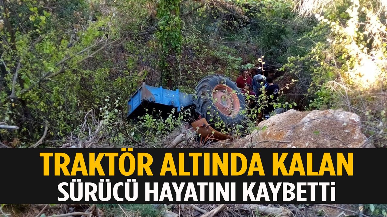 Ege’de traktör kazası… 68 yaşındaki sürücü hayatını kaybetti!