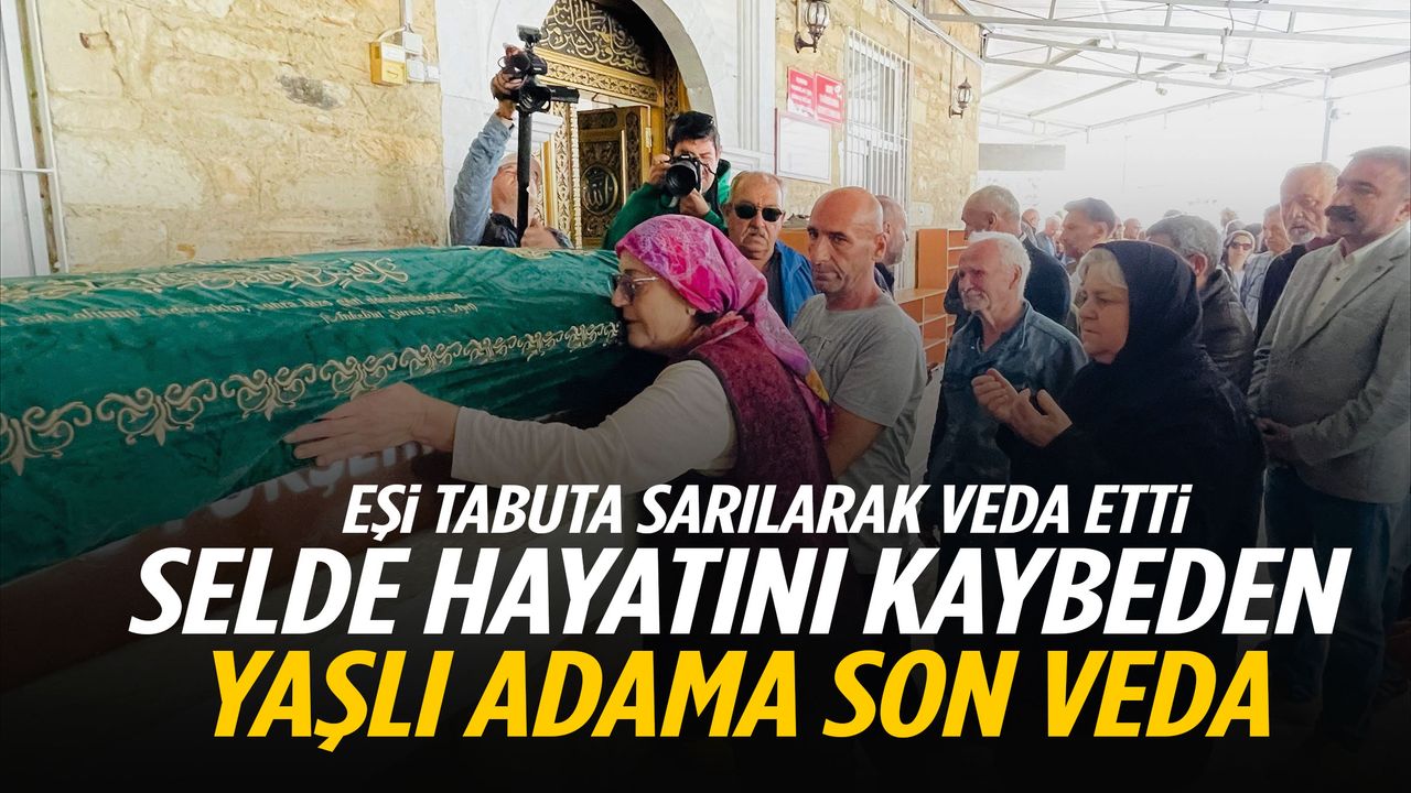 Foça’daki selde hayatını kaybeden yaşlı adam son yolculuğuna uğurlandı