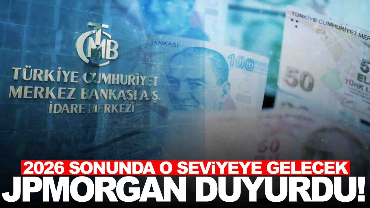 JPMorgan’dan yeni faiz tahmini… 2026 sonuna kadar gelecek seviyeyi açıkladılar!