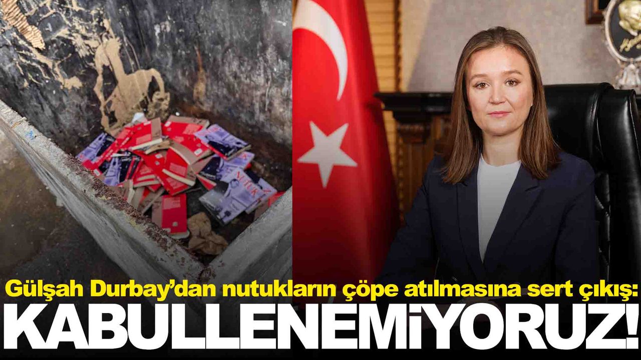 Gülşah Durbay’dan nutukların çöpe atılmasına sert çıkış: “Daha fazlasını dağıtacağız!”