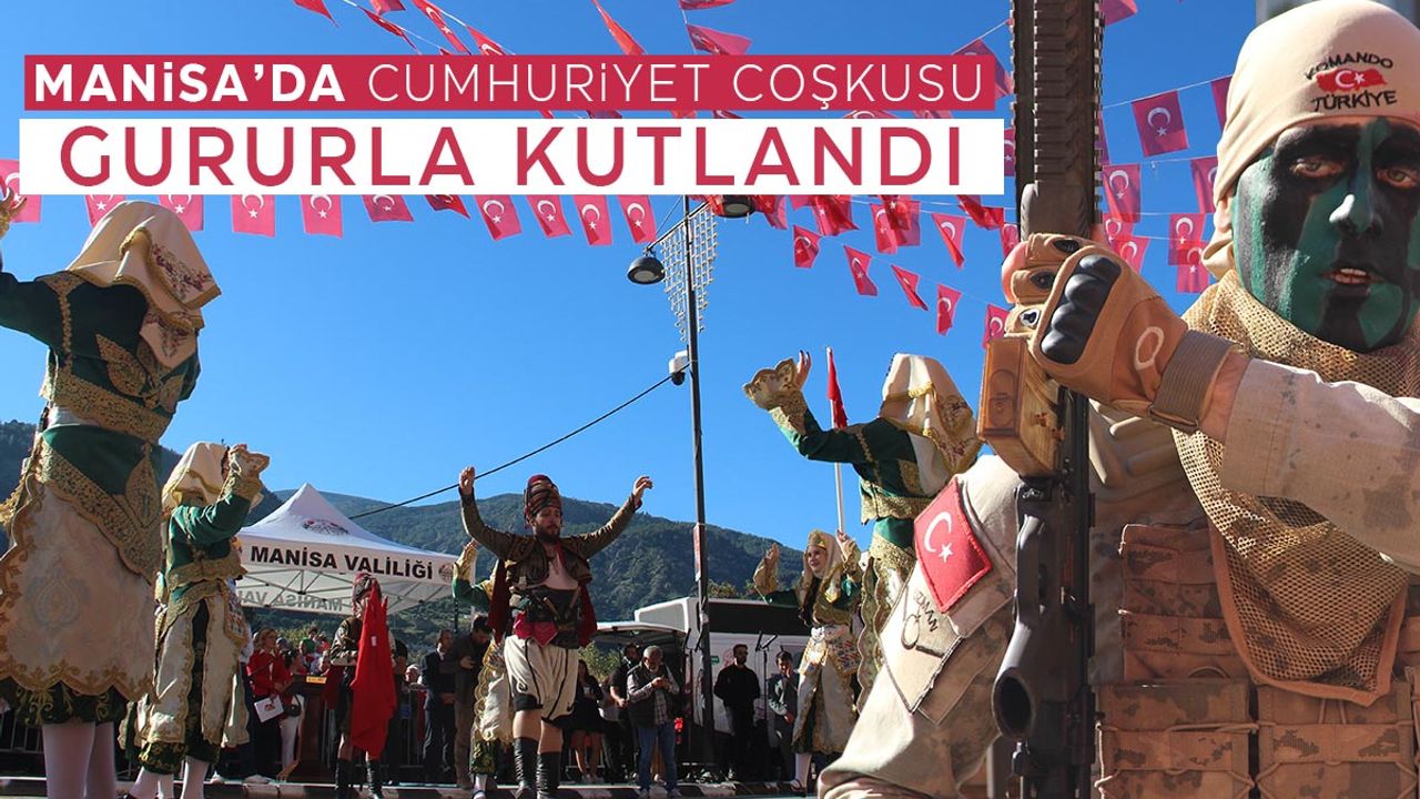 Manisa'da Cumhuriyet coşkusu tavan yaptı