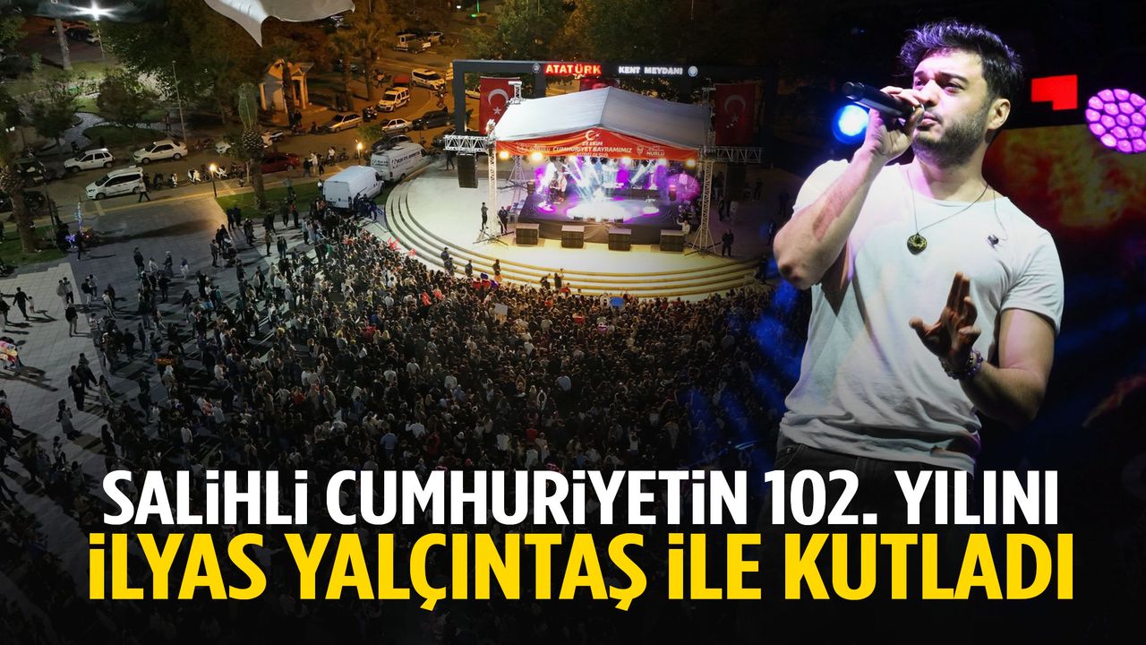 İlyas Yalçıntaş Salihli’yi coşturdu