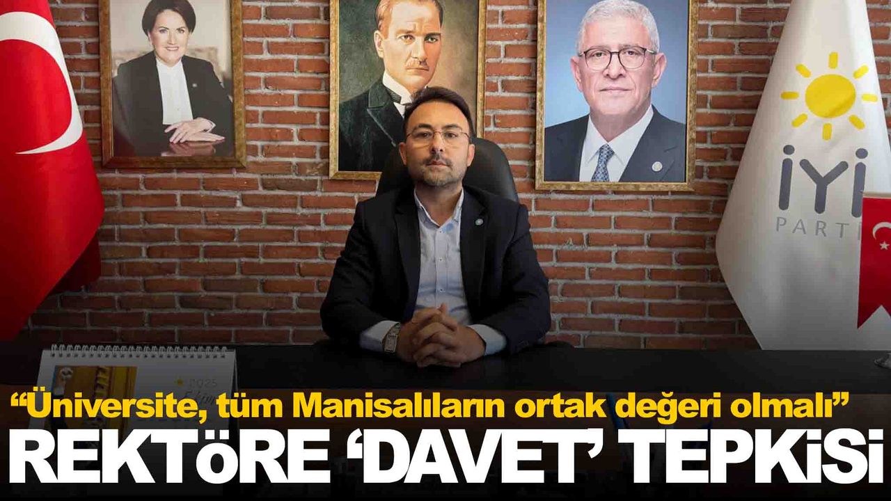 İYİ Partili İksir’den MCBÜ rektörüne ‘Davet’ tepkisi!