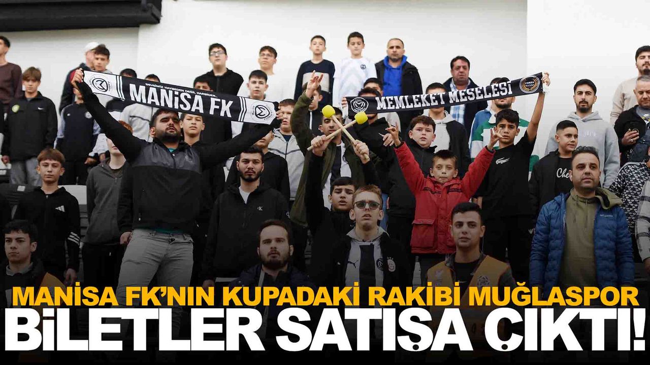 Manisa FK Muğlaspor maçının biletleri satışta