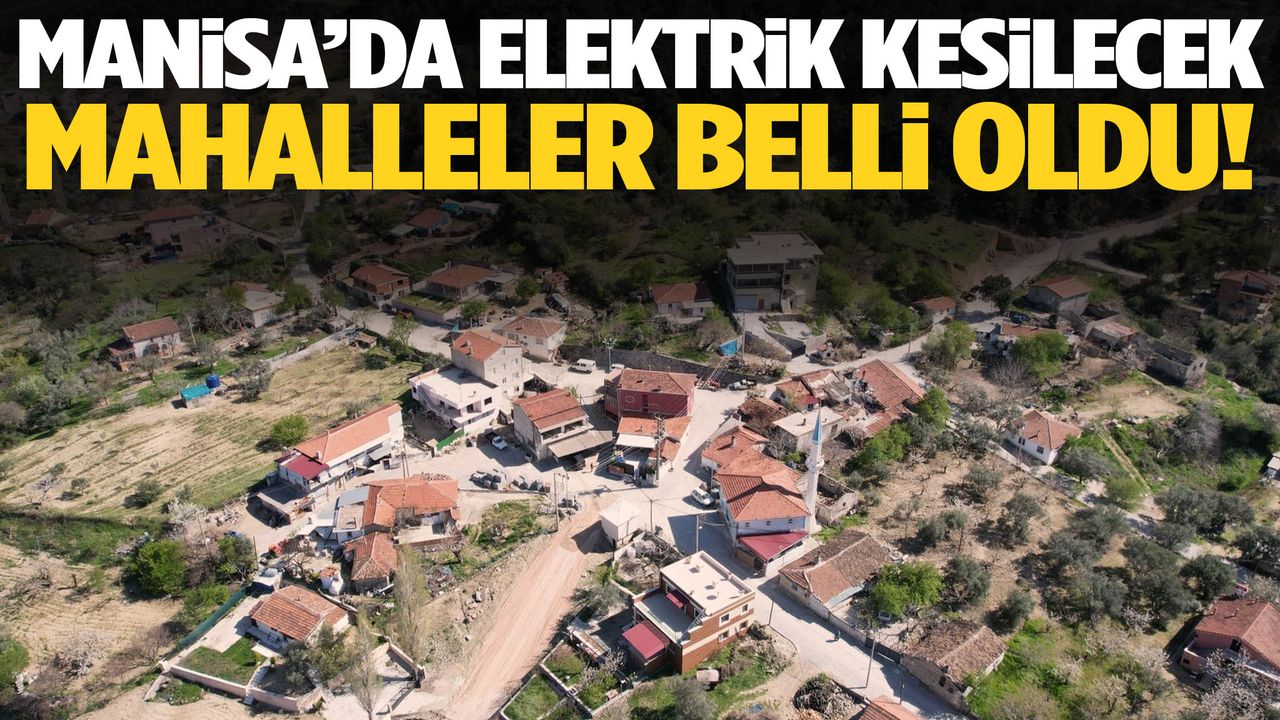 Manisa’da elektrikler kesilecek! İşte 27 Ekim kesinti haritası