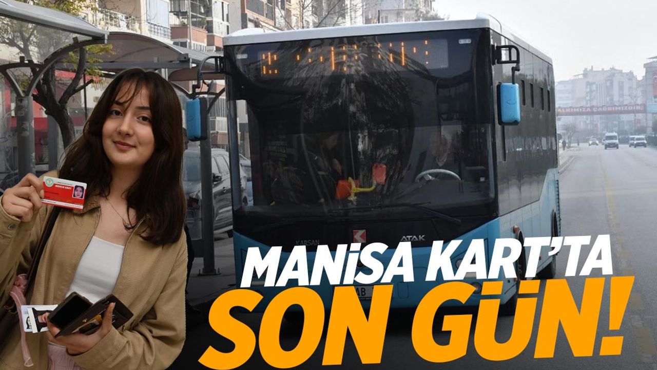 Manisa Kart vizesinde son gün yarın!