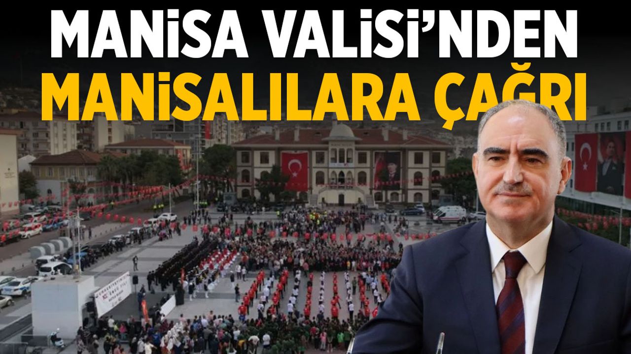 Manisa Valisi'nden Manisalılara çağrı