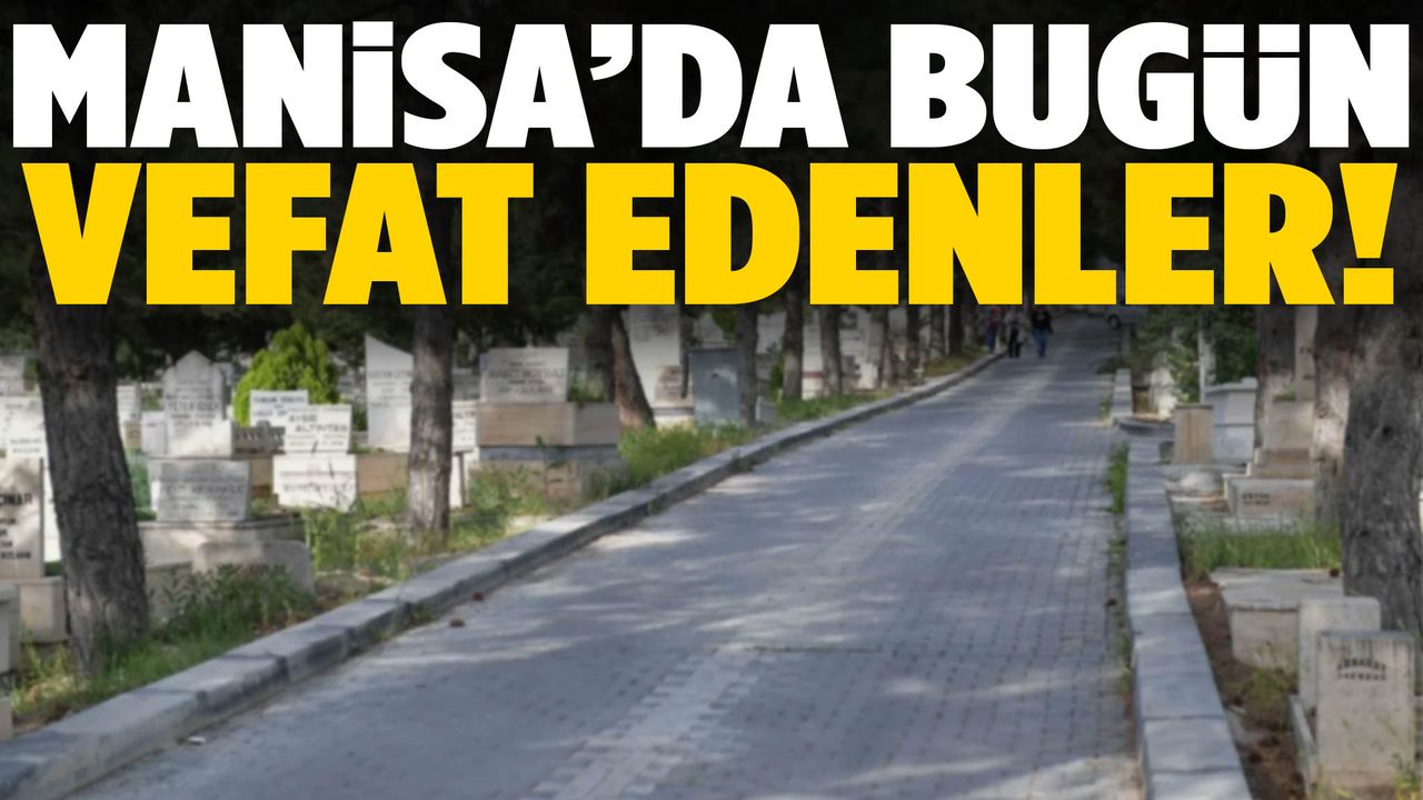 Manisa’da 26 Ekim'de 4 kişi hayatını kaybetti!