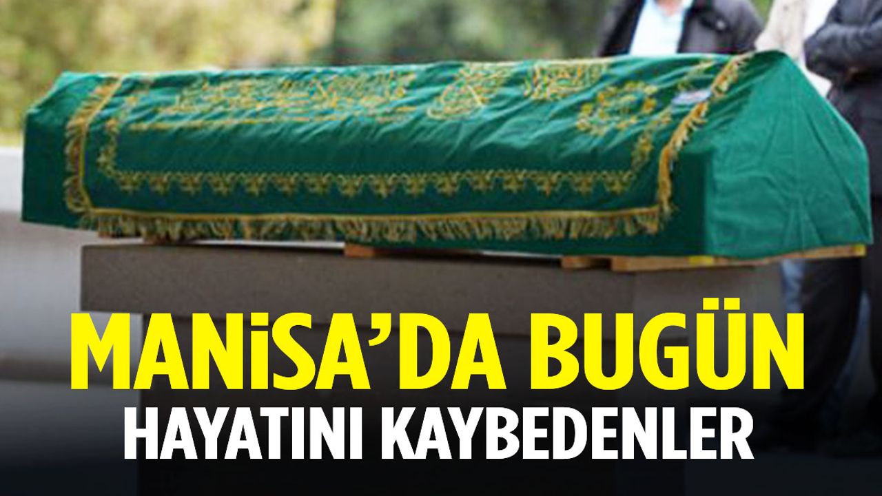 Manisa’da 28 Ekim’de 14 kişi hayatını kaybetti