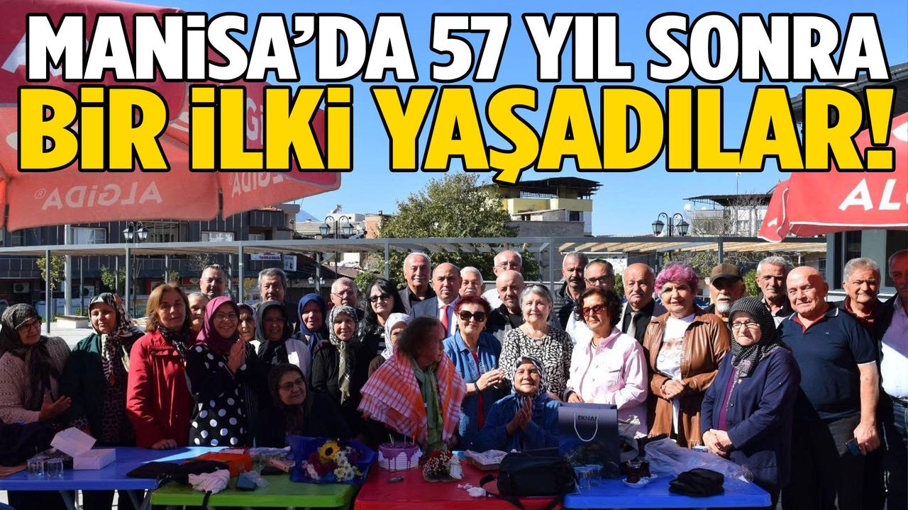 Manisa’da 57 yıl sonra bir ilki yaşadılar!