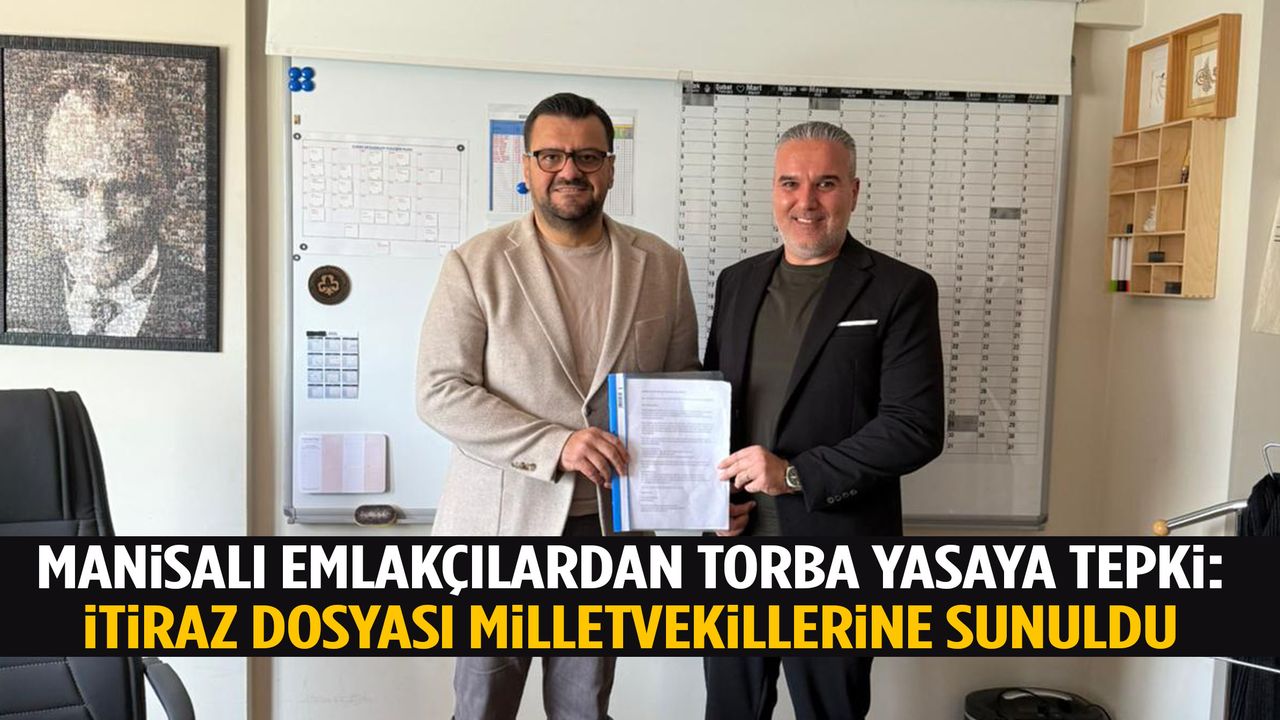 Manisalı emlakçılar harekete geçti! İtiraz dosyası milletvekillerine sunuldu