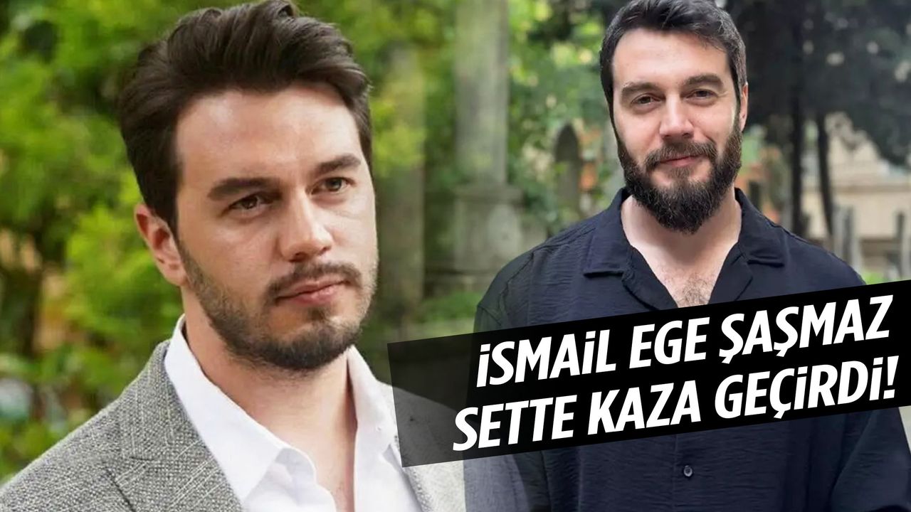 Manisalı oyuncu İsmail Ege Şaşmaz set kazası geçirdi