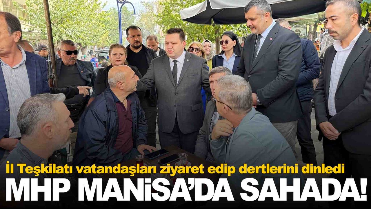 MHP Manisa İl Teşkilatı vatandaşlarla buluştu
